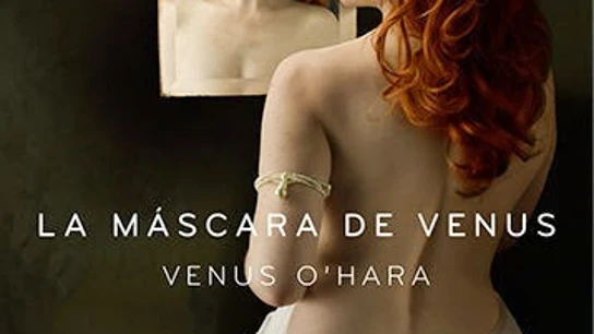 Portada del libro 'La máscara de Venus', de Venus O'Hara Portada del libro 'La máscara de Venus', de Venus O'Hara
