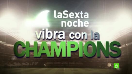 laSexta Noche vibra con la Champions