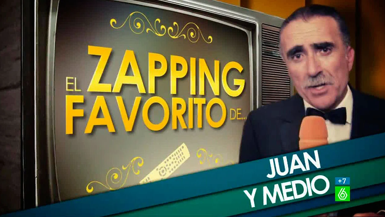 El zapping favorito de Juan y Medio El zapping favorito de Juan y Medio