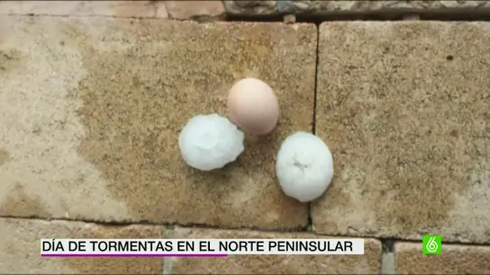 Las tormentas en el norte de España dejan piedras de granizo del tamaño de un huevo Las tormentas en el norte de España dejan piedras de granizo del tamaño de un huevo