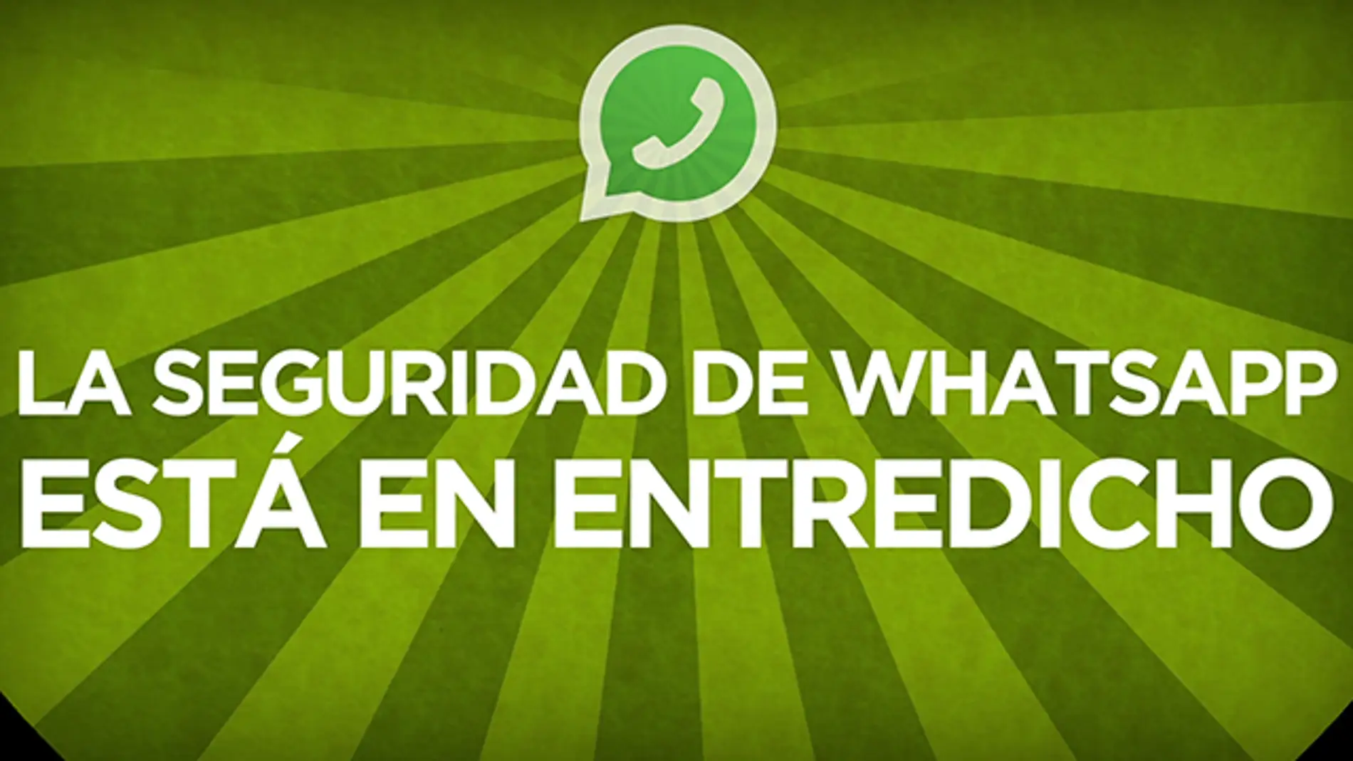 Tus mensajes de WhatsApp no están bien cifrados: pueden espiarte desde una wifi
