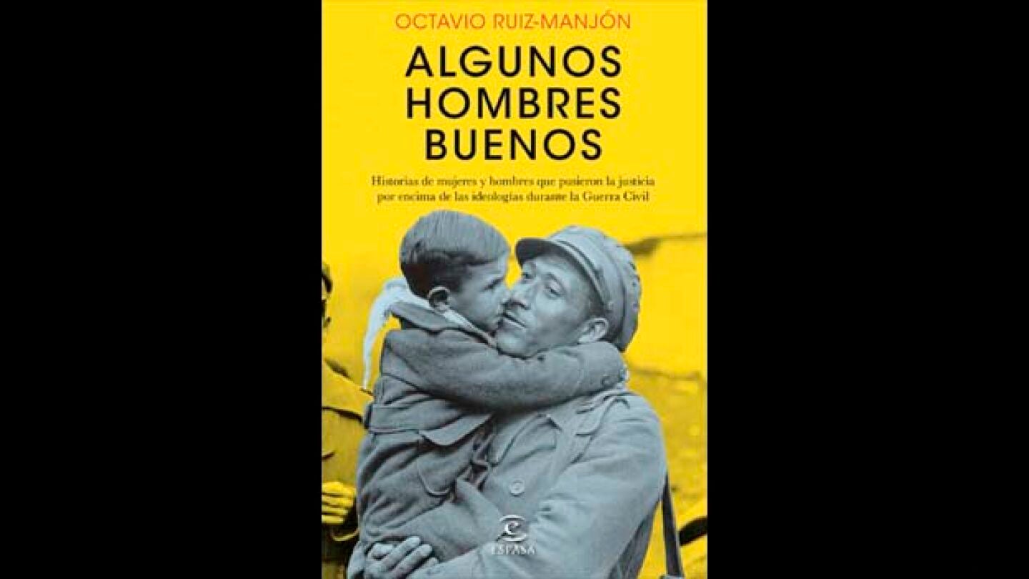 'Algunos hombres buenos', de Octavio Ruiz-Manj&oacute;n