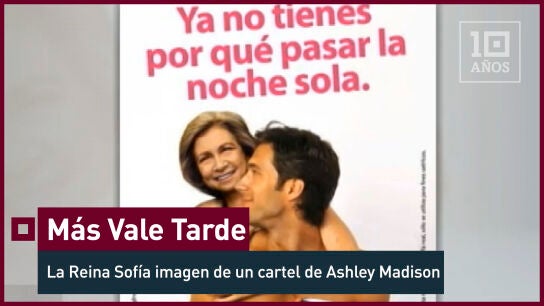 Ashley Madison no dud&oacute; en utilizar la imagen de la reina do&ntilde;a Sof&iacute;a para anunciarse. Los tertulianos del programa 'M&aacute;s Vale Tarde' comentan esta noticia. 