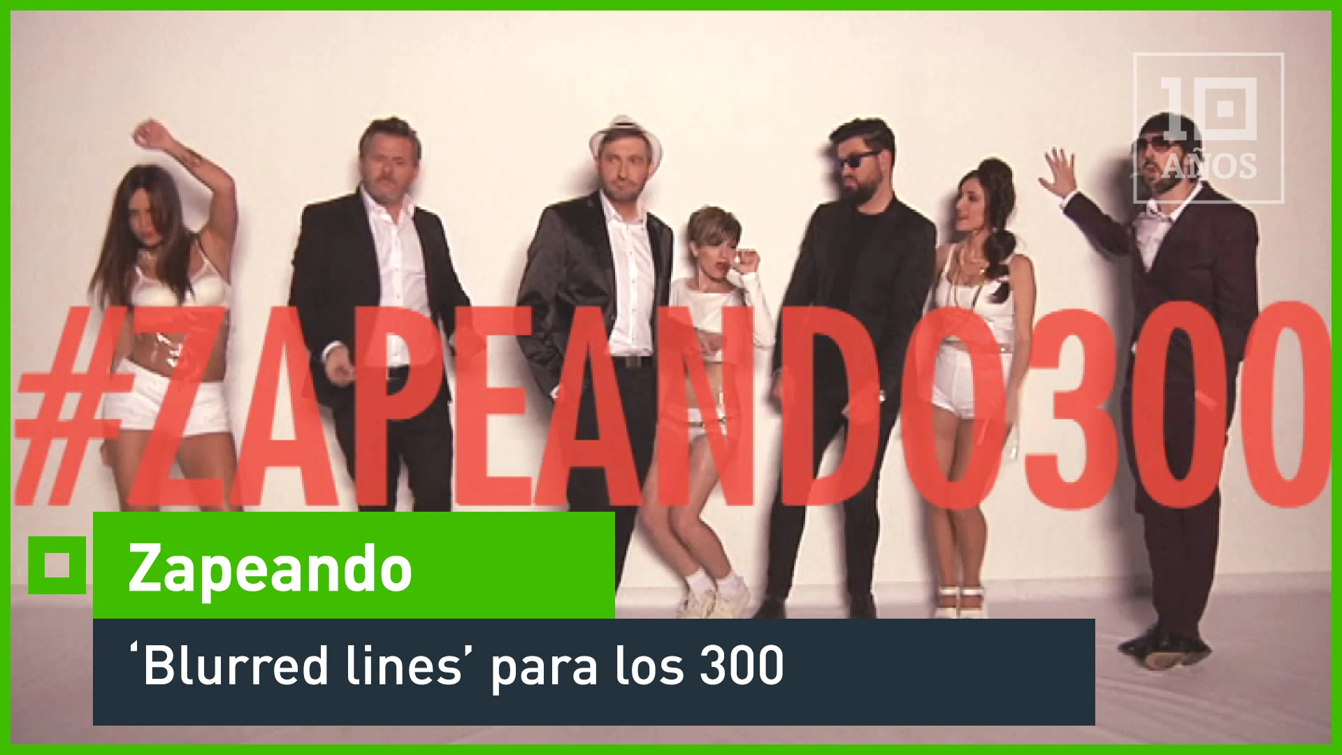 Blurred lines para los 300 Zapeando