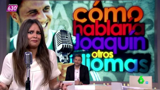 Ronda rápida de cómo hablaría Joaquín otros idiomas Ronda rápida de cómo hablaría Joaquín otros idiomas