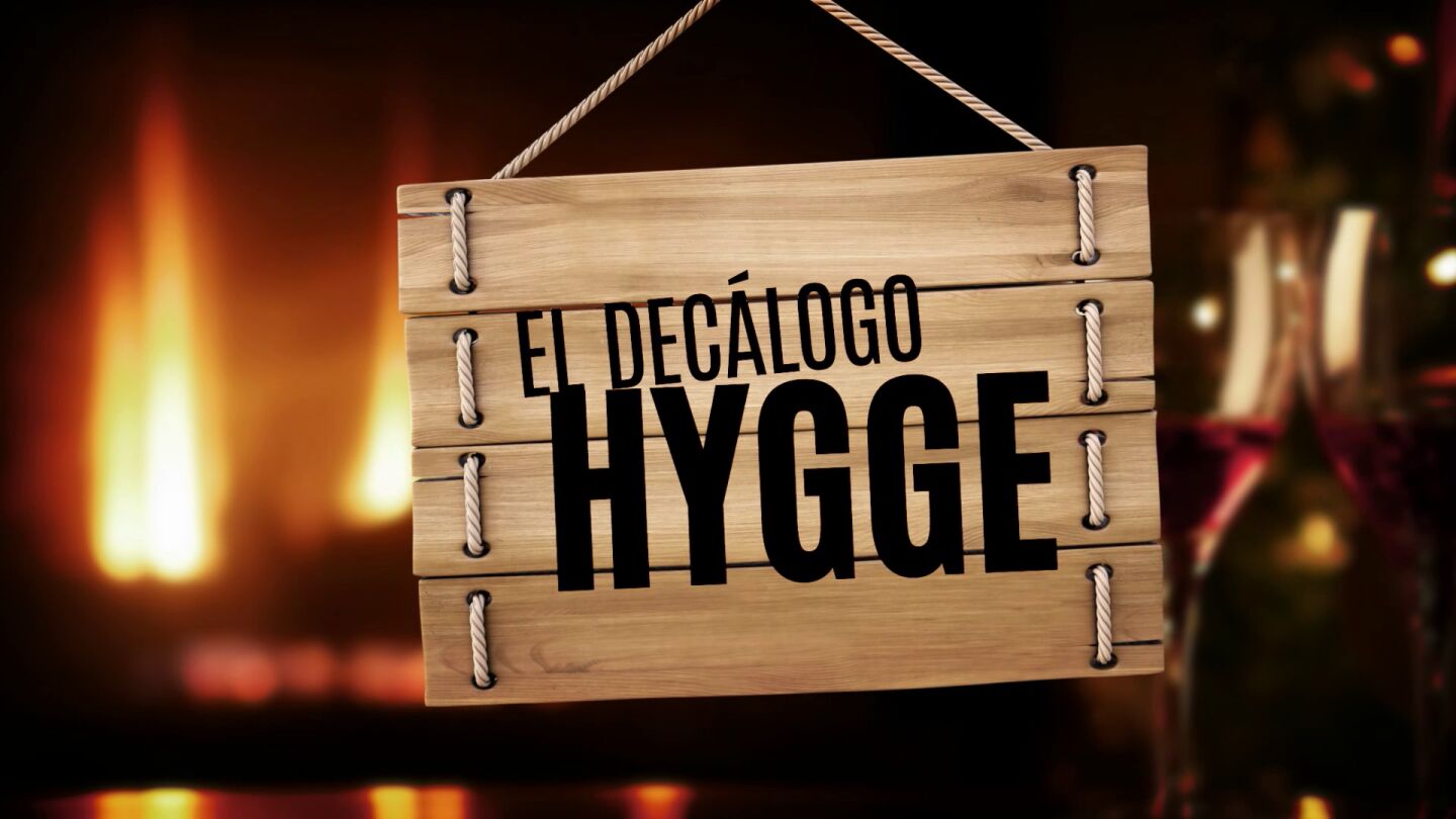 El dec&aacute;logo Hygge