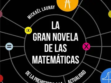 La gran novela de las matemáticas La gran novela de las matemáticas