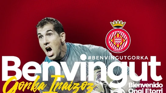 Gorka Iraizoz, nuevo jugador del Girona Gorka Iraizoz, nuevo jugador del Girona