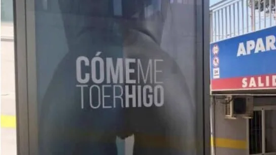 "Cómeme toerhigo", la sexista y misteriosa campaña publicitaria que indigna a Málaga "Cómeme toerhigo", la sexista y misteriosa campaña publicitaria que indigna a Málaga