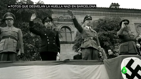 Estas son las imágenes que desvelan la huella nazi en Barcelona Estas son las imágenes que desvelan la huella nazi en Barcelona