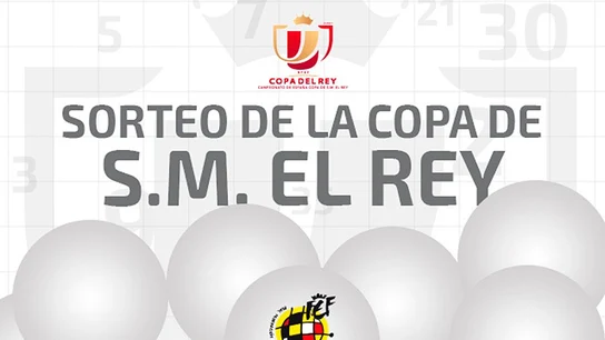 El sorteo de la Copa del Rey El sorteo de la Copa del Rey