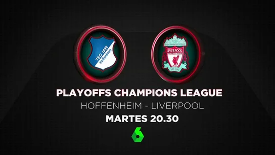 Play off Champions Total en Atresmedia: ida Hoffenheim-Liverpool en laSexta y vuelta Sevilla-Istanbul Basaksehir en Antena 3 Play off Champions Total en Atresmedia: ida Hoffenheim-Liverpool en laSexta y vuelta Sevilla-Istanbul Basaksehir en Antena 3