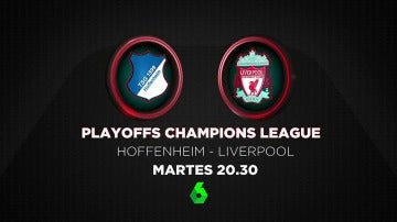 Play off Champions Total en Atresmedia: ida Hoffenheim-Liverpool en laSexta y vuelta Sevilla-Istanbul Basaksehir en Antena 3
