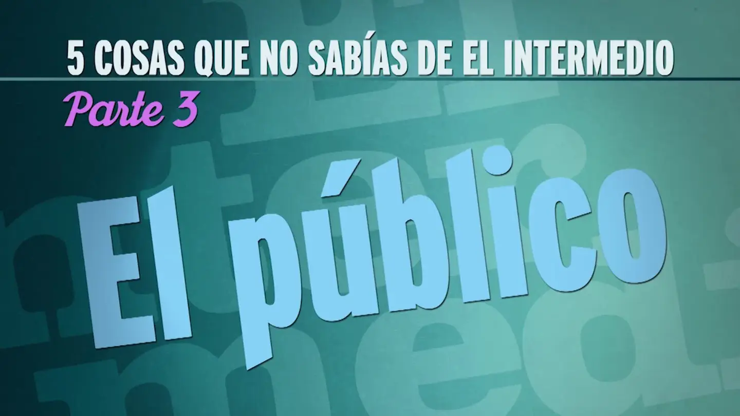 Cinco cosas que no sabías de El Intermedio: parte 3 Cinco cosas que no sabías de El Intermedio: parte 3