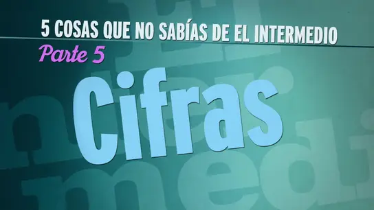 Las cinco cosas que no sabías de El Intermedio Las cinco cosas que no sabías de El Intermedio
