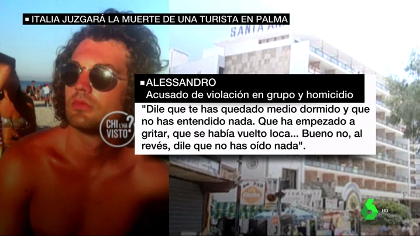 La conversación de dos de los italianos acusados de violación en grupo y de homicidio en Mallorca que España archivó como un caso de 'balconing' La conversación de dos de los italianos acusados de violación en grupo y de homicidio en Mallorca que España archivó como un caso de 'balconing'