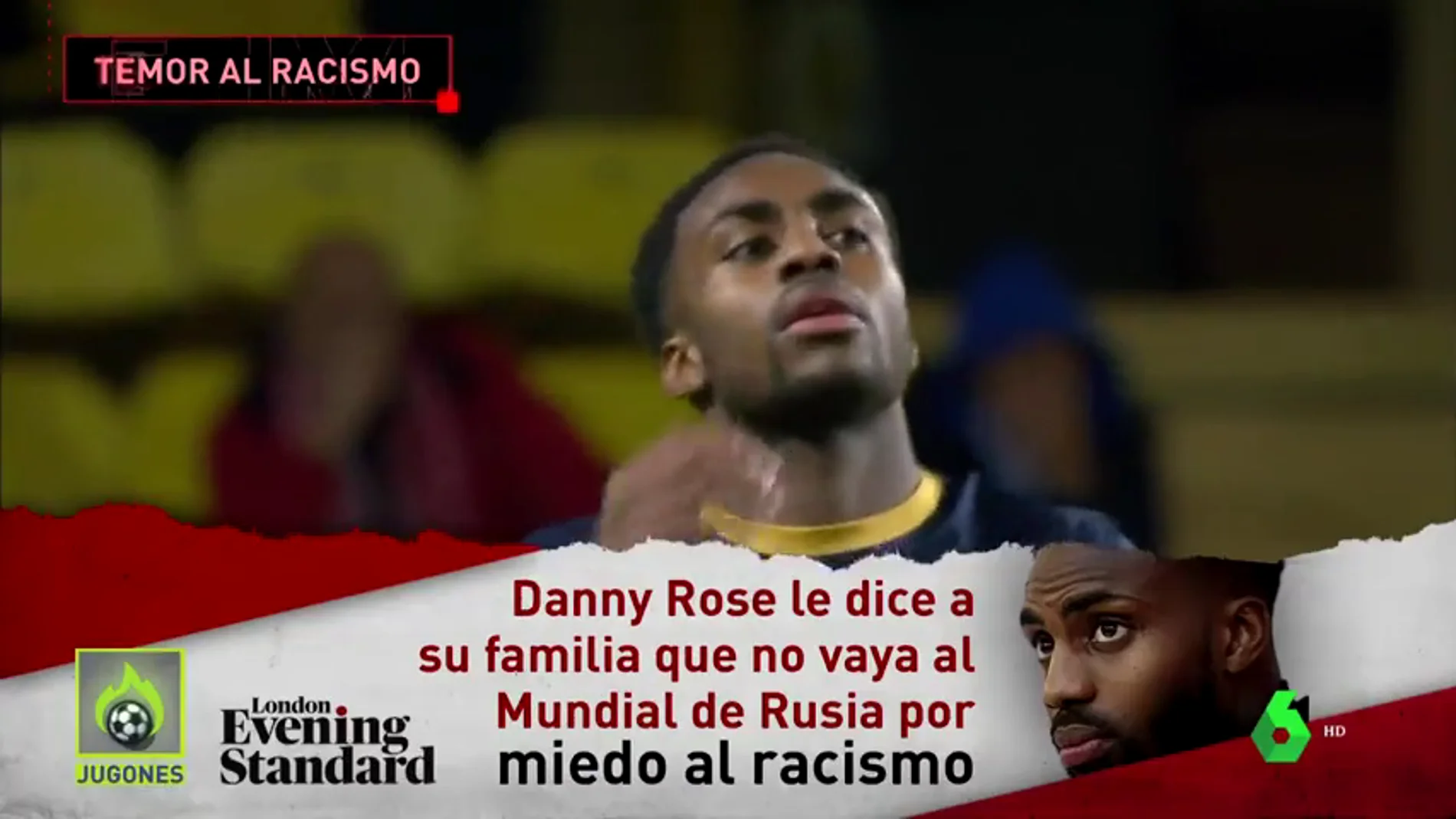 Danny Rose pide a su familia no ir al Mundial de Rusia por miedo a sufrir ataques racistas
