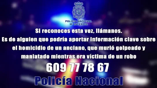 "Si conoces esta voz, llama": la Policía difunde una llamada anónima clave para resolver el crimen de un anciano "Si conoces esta voz, llama": la Policía difunde una llamada anónima clave para resolver el crimen de un anciano