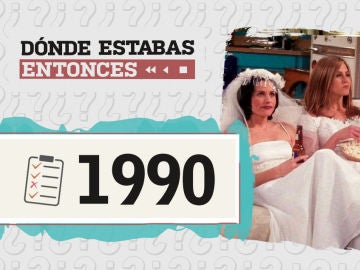 Dónde estabas entonces 1990 Dónde estabas entonces 1990