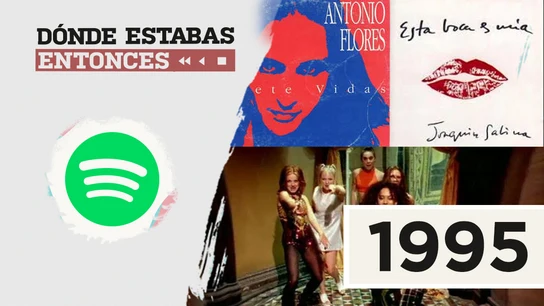 Lista reproducible: Joaquín Sabina, Spice Girls o Antonio Flores, entre los éxitos de Dónde estabas entonces 1995 Lista reproducible: Joaquín Sabina, Spice Girls o Antonio Flores, entre los éxitos de Dónde estabas entonces 1995