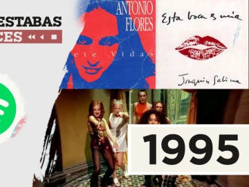Lista reproducible: Joaquín Sabina, Spice Girls o Antonio Flores, entre los éxitos de Dónde estabas entonces 1995 Lista reproducible: Joaquín Sabina, Spice Girls o Antonio Flores, entre los éxitos de Dónde estabas entonces 1995