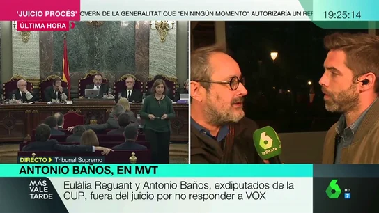 Antonio Baños defiende no haber respondido a Vox en el juicio del 'procés' "por respeto a la lucha feminista, LGTBI y a los derechos democráticos" Antonio Baños defiende no haber respondido a Vox en el juicio del 'procés' "por respeto a la lucha feminista, LGTBI y a los derechos democráticos"