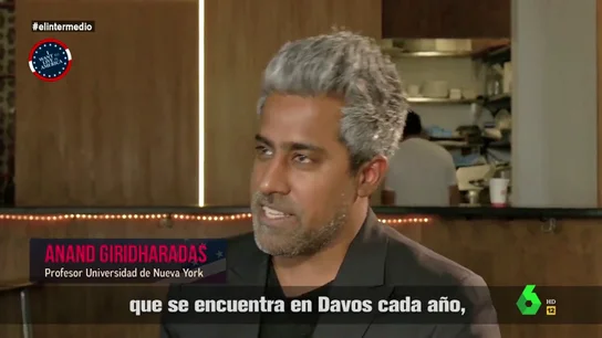 "El 82% de la riqueza creada globalmente pertenece al 1% de los ricos": Anand Giridharadas repasa los beneficios de las grandes empresas "El 82% de la riqueza creada globalmente pertenece al 1% de los ricos": Anand Giridharadas repasa los beneficios de las grandes empresas