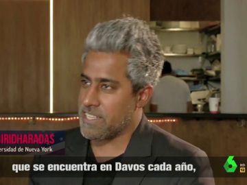 "El 82% de la riqueza creada globalmente pertenece al 1% de los ricos": Anand Giridharadas repasa los beneficios de las grandes empresas "El 82% de la riqueza creada globalmente pertenece al 1% de los ricos": Anand Giridharadas repasa los beneficios de las grandes empresas