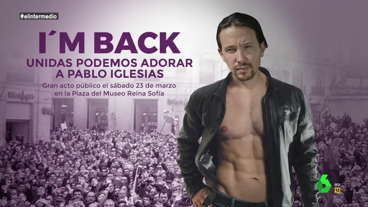 'I'm back, unidas podemos adorar a Pablo Iglesias': El cartel con el que Pablo Iglesias demostraría su condición de "líder machote"