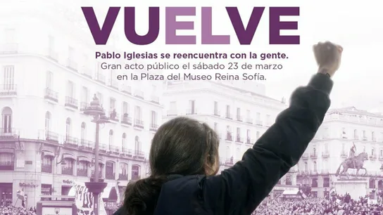 El cartel publicado por la formación morada para anunciar el regreso de Pablo Iglesias El cartel publicado por la formación morada para anunciar el regreso de Pablo Iglesias