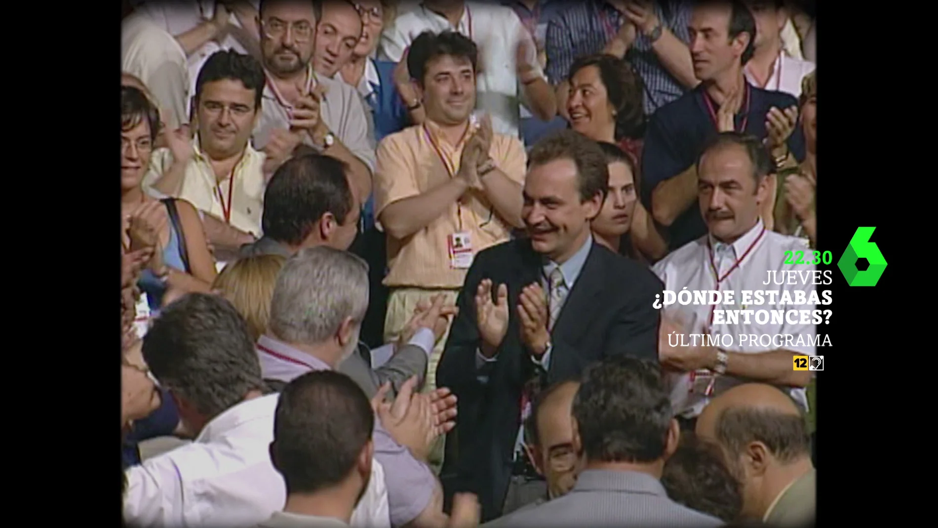 La aparición de José Luis Rodríguez Zapatero en Dónde estabas entonces