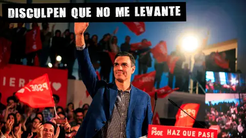 Pedro Sánchez Disculpen que no me levante