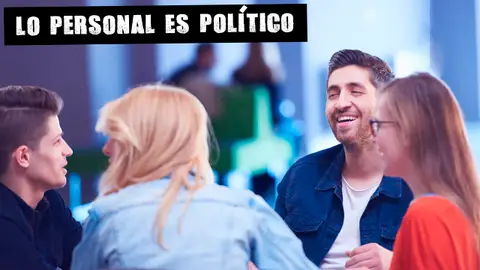 Grupo de amigos Lo personal es político