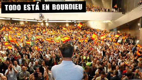 Acto de campaña de Vox en Sevilla Todo está en Bourdieu