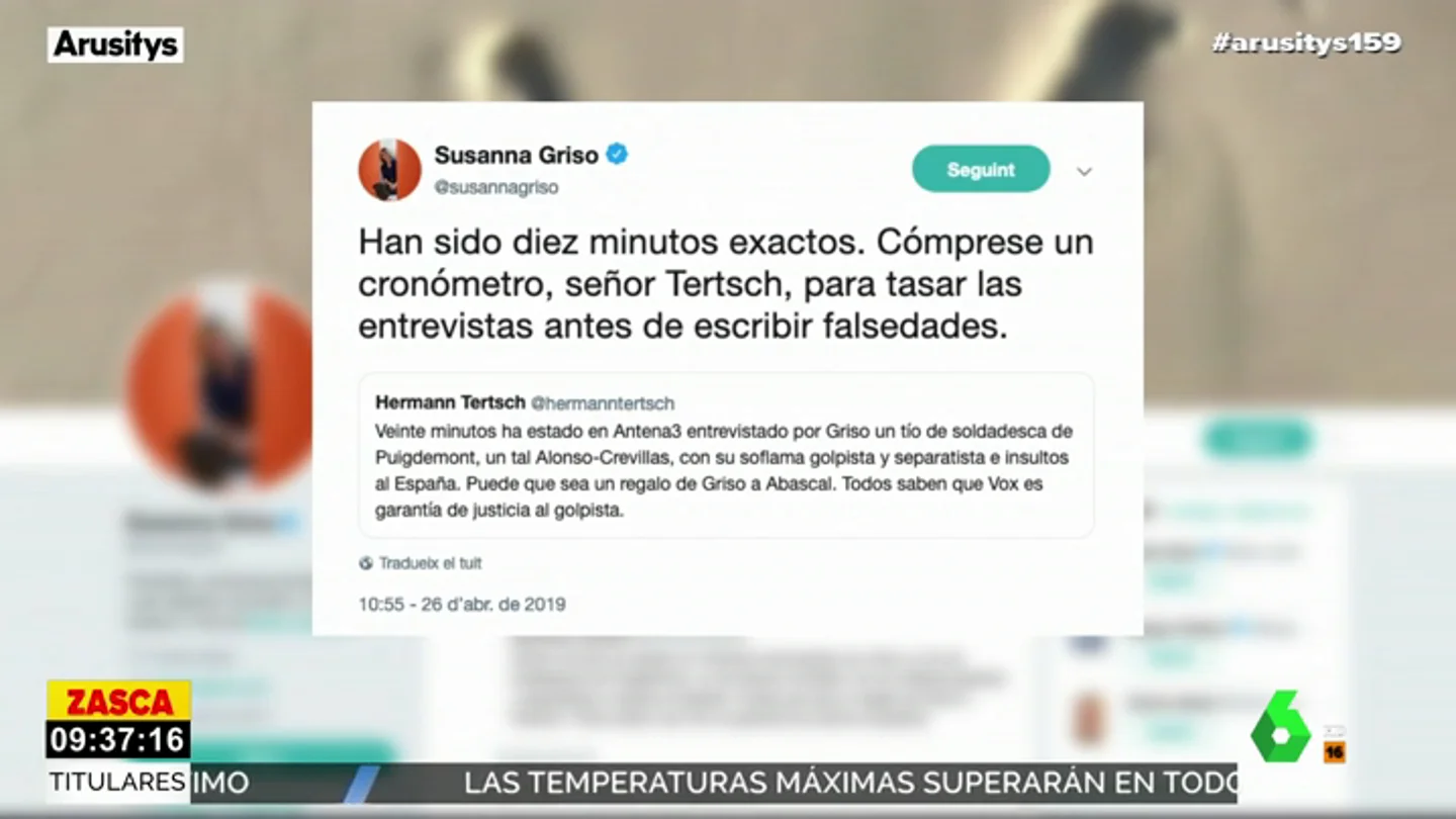 Susanna Griso, a Tertsch tras acusarle de entrevistar durante 20 minutos a Alonso-Crevillas: "Cómprese un cronómetro antes de escribir falsedades" Susanna Griso, a Tertsch tras acusarle de entrevistar durante 20 minutos a Alonso-Crevillas: "Cómprese un cronómetro antes de escribir falsedades"