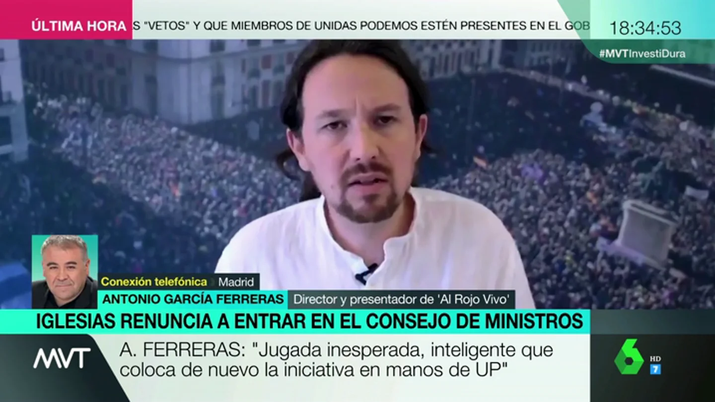 Ferreras analiza la renuncia de Iglesias a formar parte del Consejo de Ministros: "Es una jugada inesperada, inteligente" Ferreras analiza la renuncia de Iglesias a formar parte del Consejo de Ministros: "Es una jugada inesperada, inteligente"