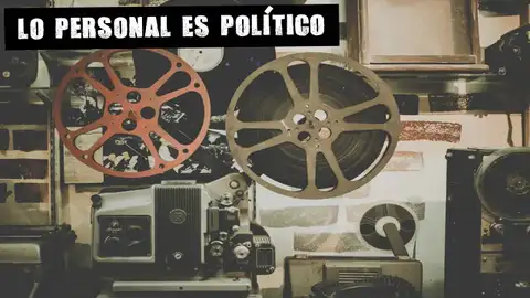 Cintas cinematográficas antiguas Lo personal es político
