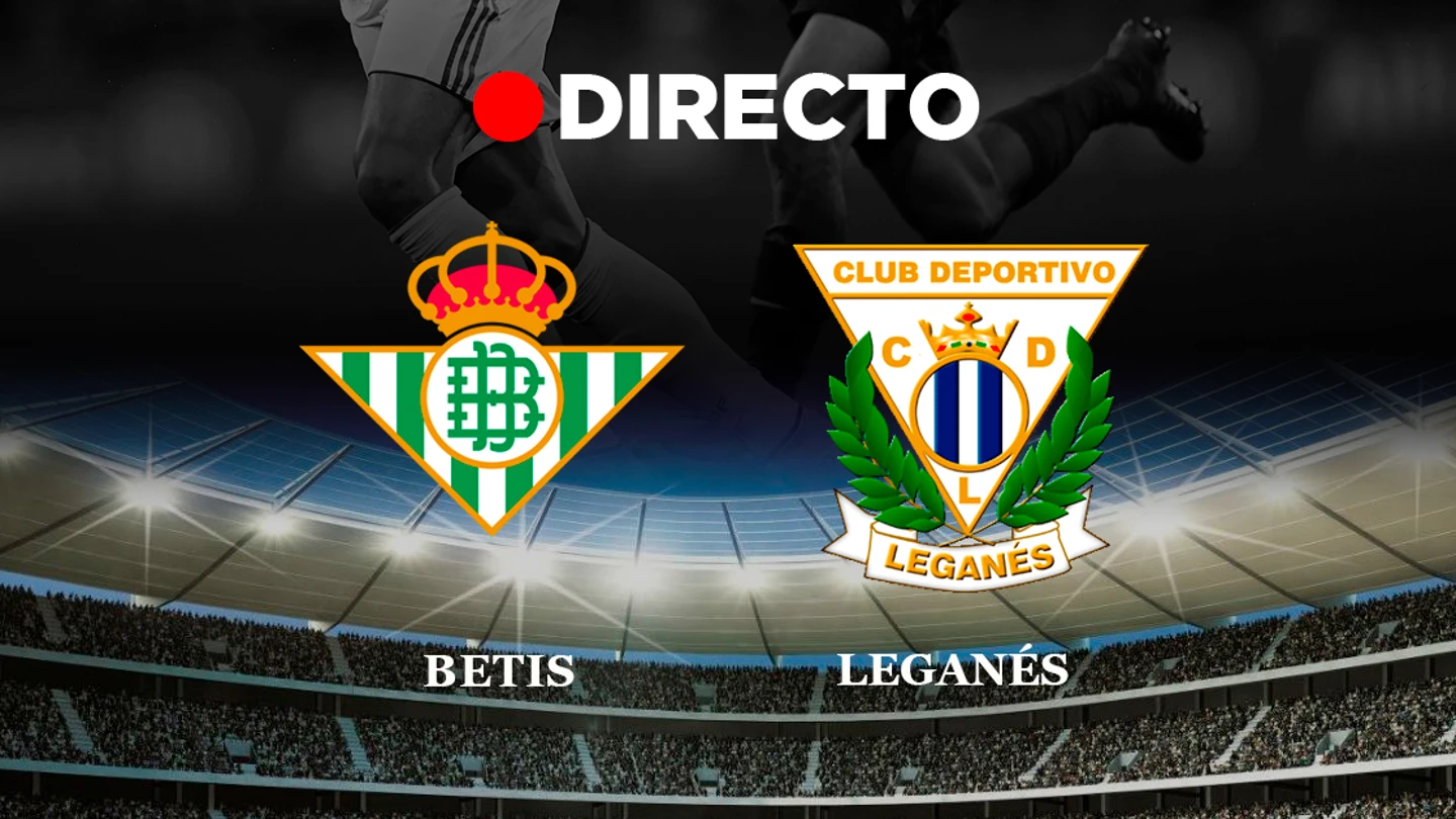 Betis VS Leganés Betis VS Leganés