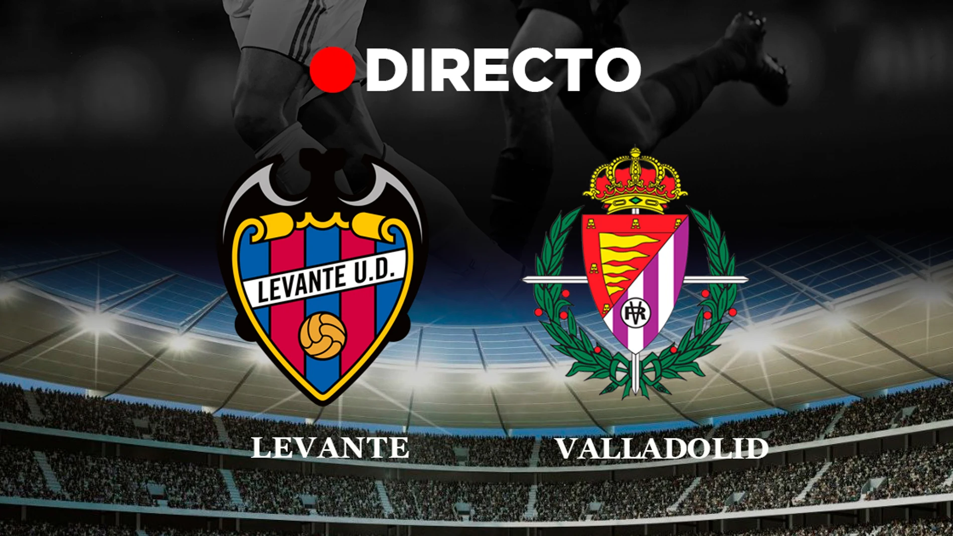 Levante VS Valladolid