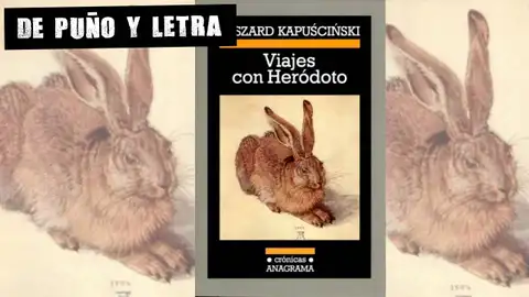 Viajes con Heródoto, de Ryszard Kapuściński De puño y letra