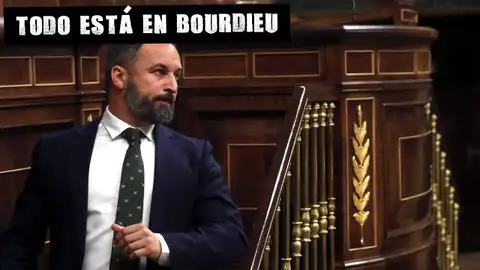 Santiago Abascal en el Congreso Todo está en Bourdieu