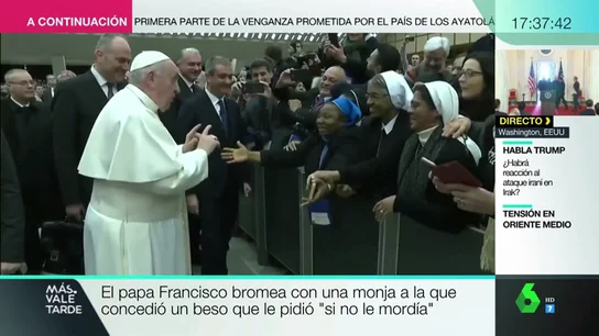 El papa bromea con una monja: "Te doy un beso, pero no me muerdas" El papa bromea con una monja: "Te doy un beso, pero no me muerdas"