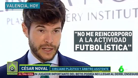 César Noval, linier y cirujano, renuncia a arbitrar: " César Noval, linier y cirujano, renuncia a arbitrar: "