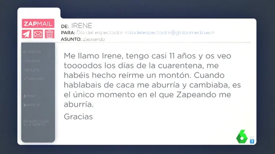 El tierno mensaje de una niña de 11 años a Zapeando: "Me hacéis reír, pero cuando habláis de caca me aburro y cambio" El tierno mensaje de una niña de 11 años a Zapeando: "Me hacéis reír, pero cuando habláis de caca me aburro y cambio"