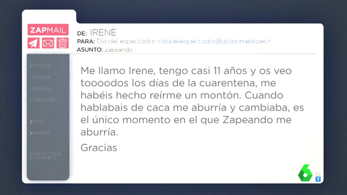 El tierno mensaje de una niña de 11 años a Zapeando: "Me hacéis reír, pero cuando habláis de caca me aburro y cambio" El tierno mensaje de una niña de 11 años a Zapeando: "Me hacéis reír, pero cuando habláis de caca me aburro y cambio"