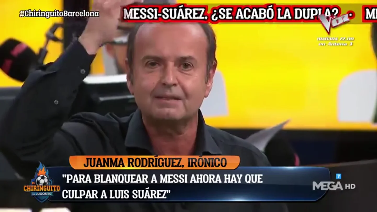 Juanma Rodríguez, contra la bancada del Barça en 'El Chiringuito': "Para blanquear a Messi van a hundir a Luis Suárez" Juanma Rodríguez, contra la bancada del Barça en 'El Chiringuito': "Para blanquear a Messi van a hundir a Luis Suárez"