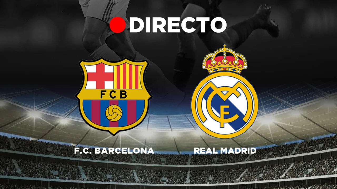 Barcelona - Real Madrid: Partido de de Liga, y resultado del en directo