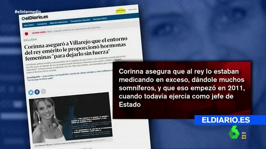 Las polémicas confesiones de Corinna sobre el rey Juan Carlos: afirma que le drogaban con pastillas y le daban hormonas femeninas Las polémicas confesiones de Corinna sobre el rey Juan Carlos: afirma que le drogaban con pastillas y le daban hormonas femeninas