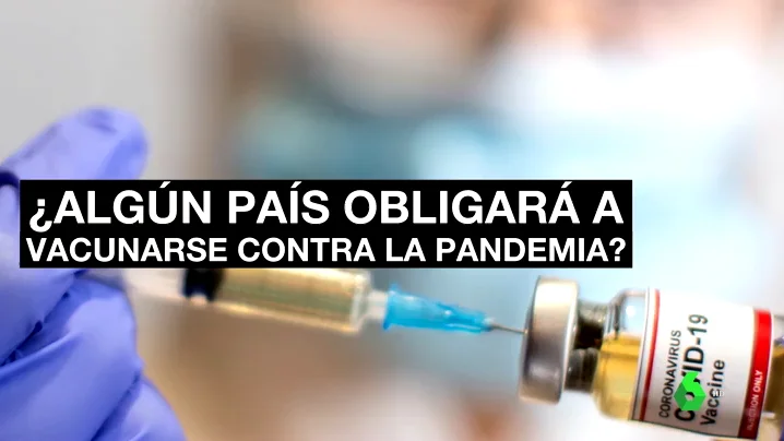 ¿Obligarán a ponerse la vacuna?, ¿Habrá para todos? ¿Cuánto tiempo protegen? Preguntas y respuestas sobre la vacunación