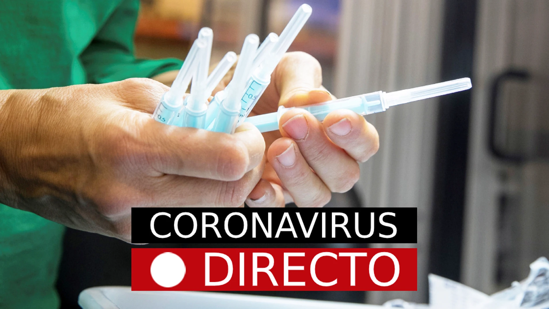 Coronavirus España | Últimas noticias de la vacuna del COVID-19